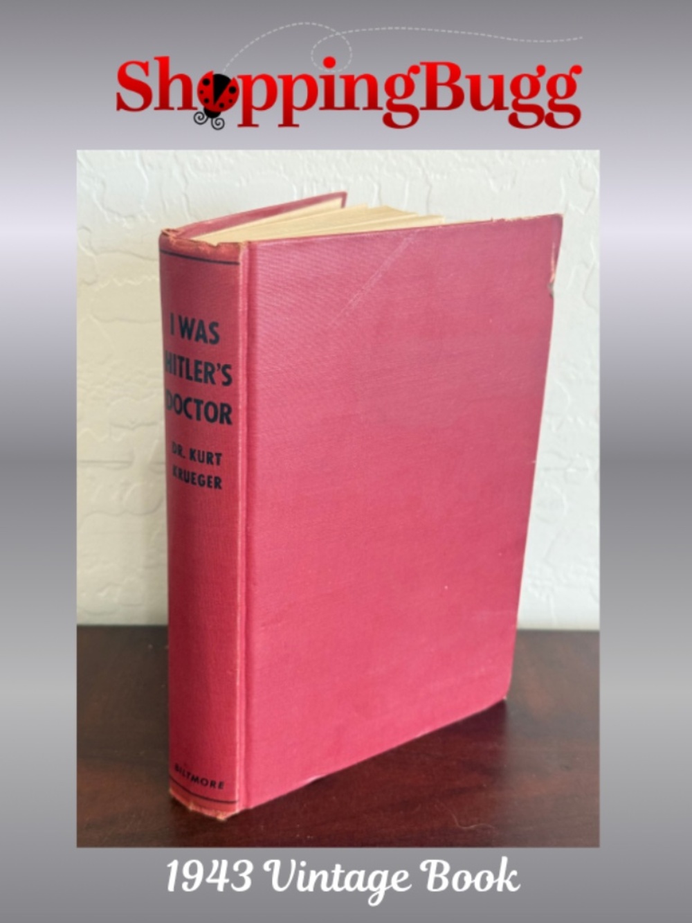1943 I Was Hitler's Doctor By Kurt Krueger WWII Nazi Germany Biltmore Hardcover
